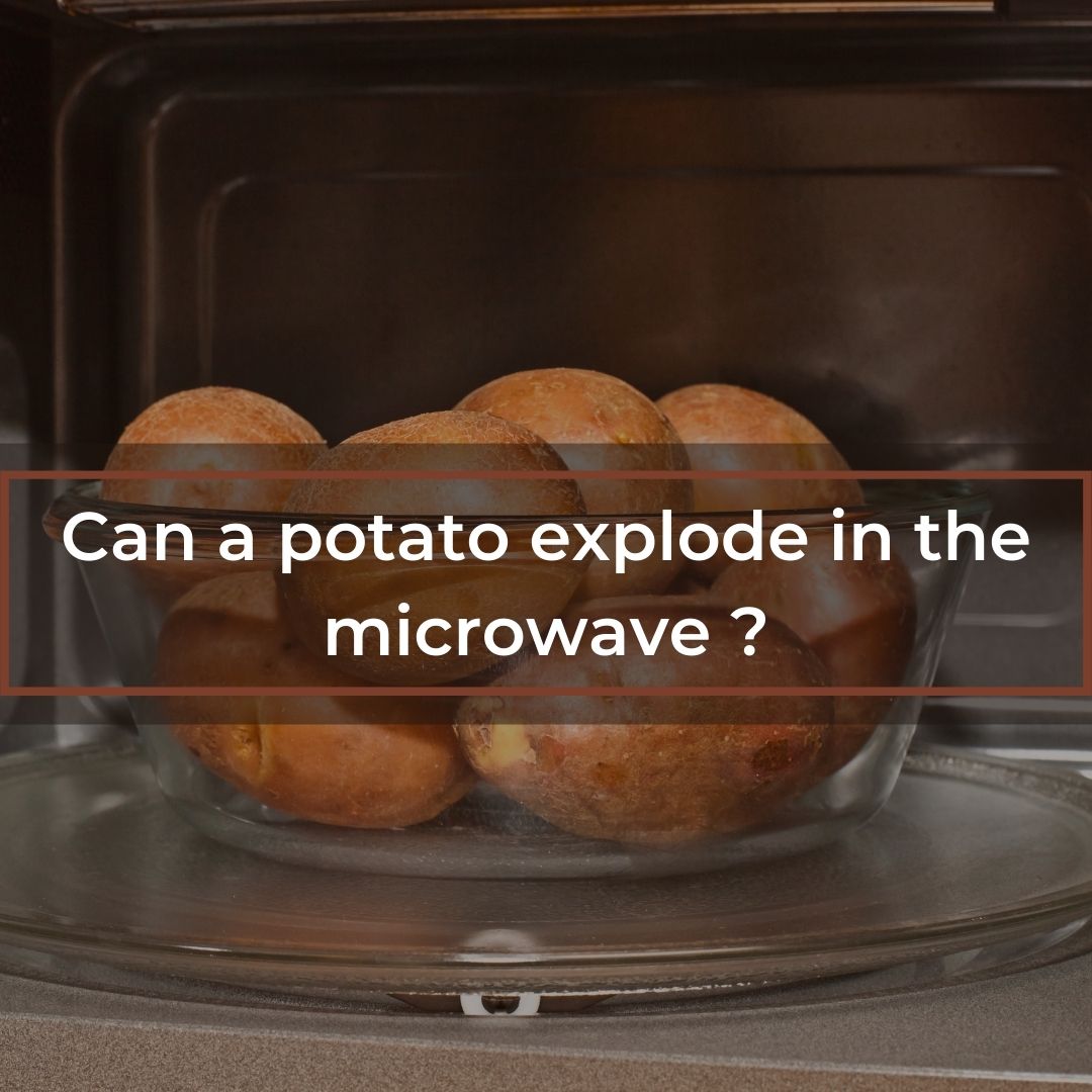 Can a potato explode in the microwave ?