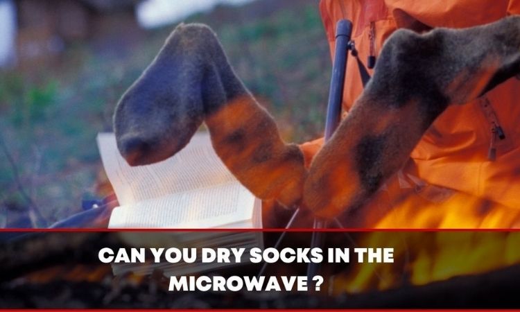 Can you dry socks in the microwave